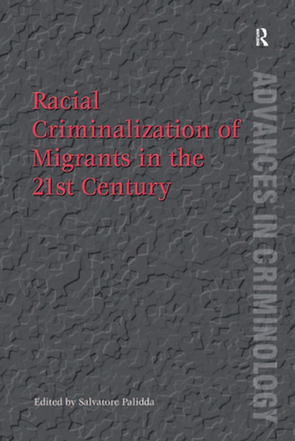 Big bigCover of Racial Criminalization of Migrants in the 21st Century