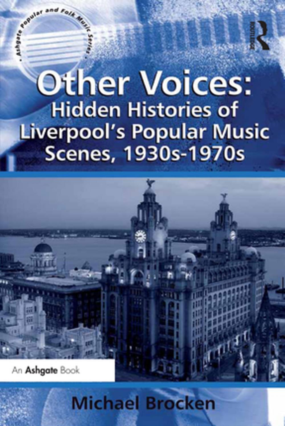 Big bigCover of Other Voices: Hidden Histories of Liverpool's Popular Music Scenes, 1930s-1970s