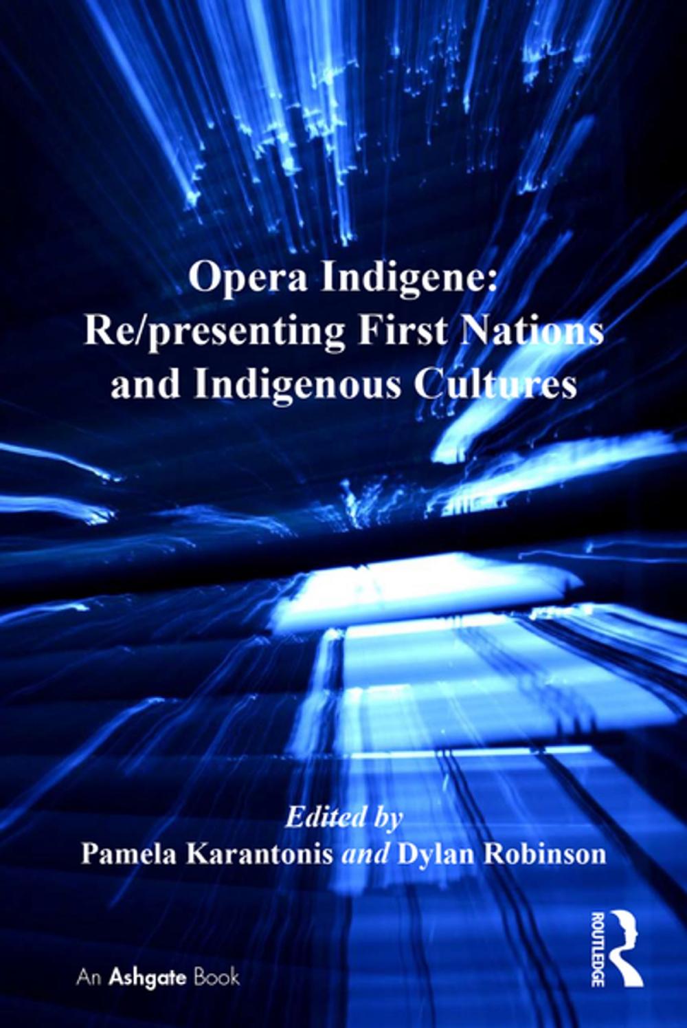 Big bigCover of Opera Indigene: Re/presenting First Nations and Indigenous Cultures