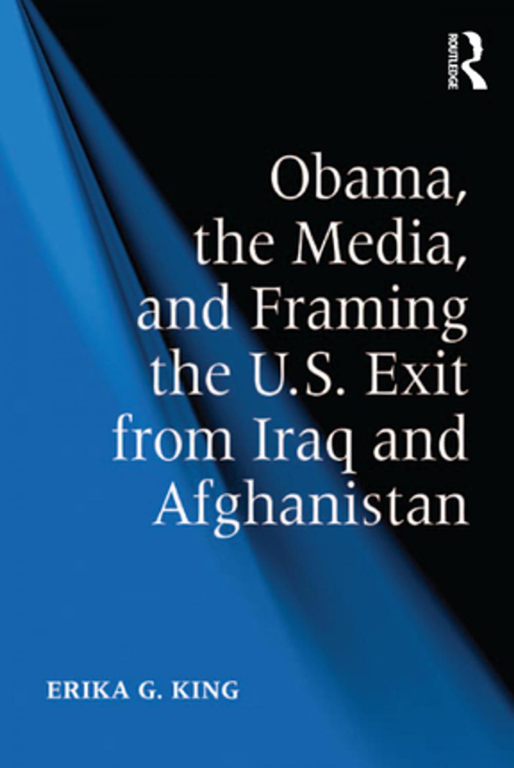 Big bigCover of Obama, the Media, and Framing the U.S. Exit from Iraq and Afghanistan