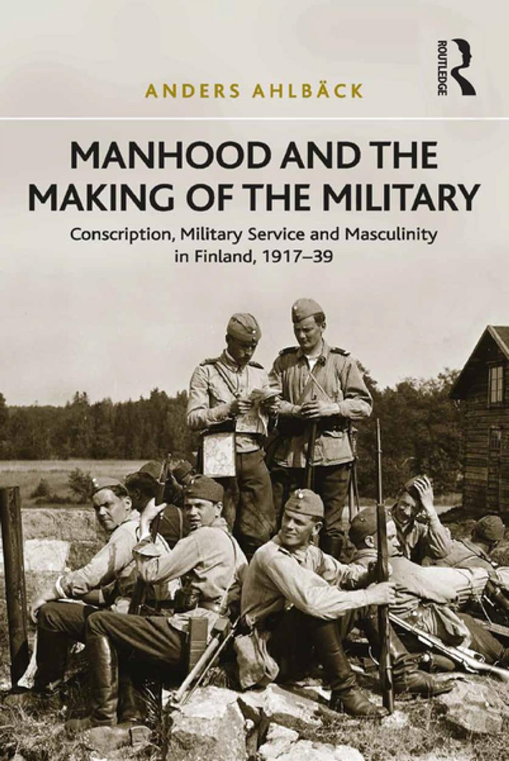 Big bigCover of Manhood and the Making of the Military