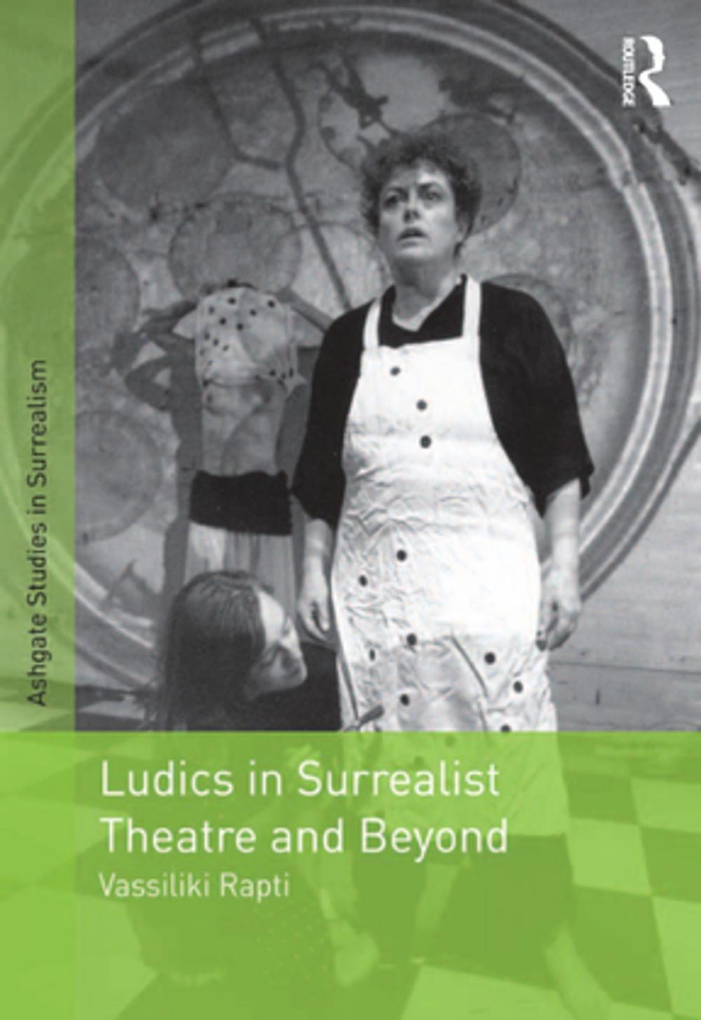 Big bigCover of Ludics in Surrealist Theatre and Beyond