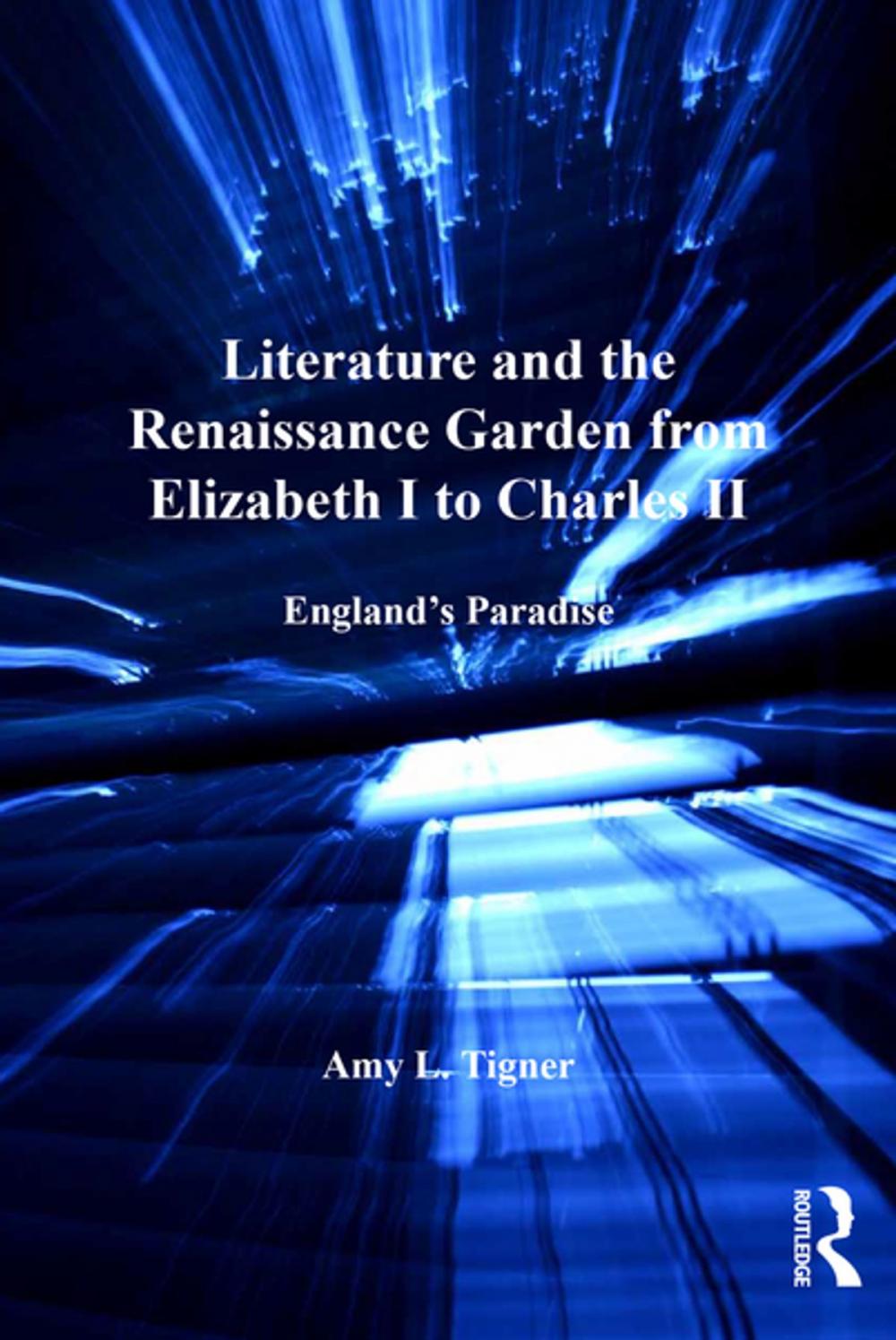 Big bigCover of Literature and the Renaissance Garden from Elizabeth I to Charles II