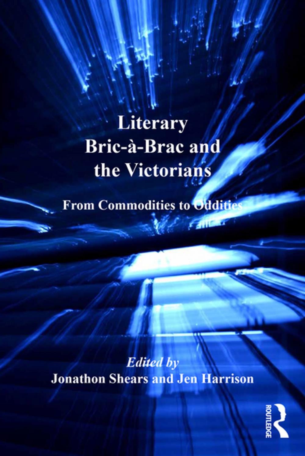 Big bigCover of Literary Bric-à-Brac and the Victorians