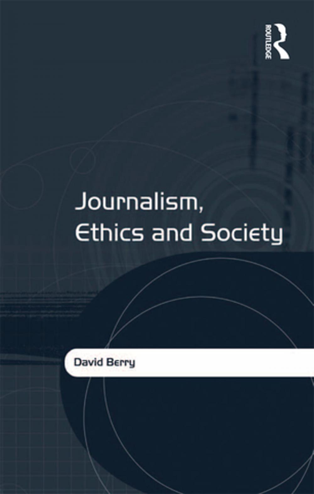 Big bigCover of Journalism, Ethics and Society