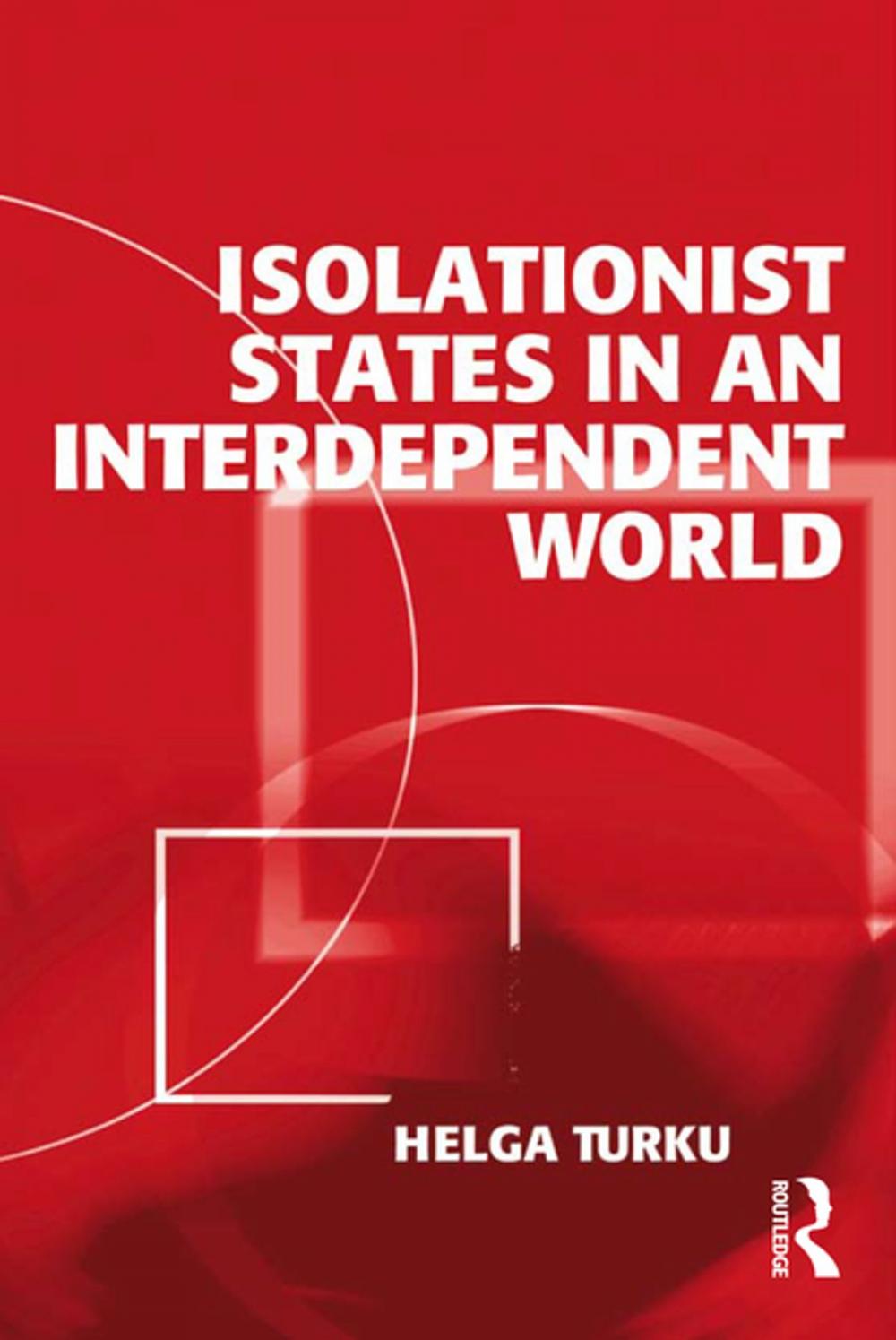 Big bigCover of Isolationist States in an Interdependent World