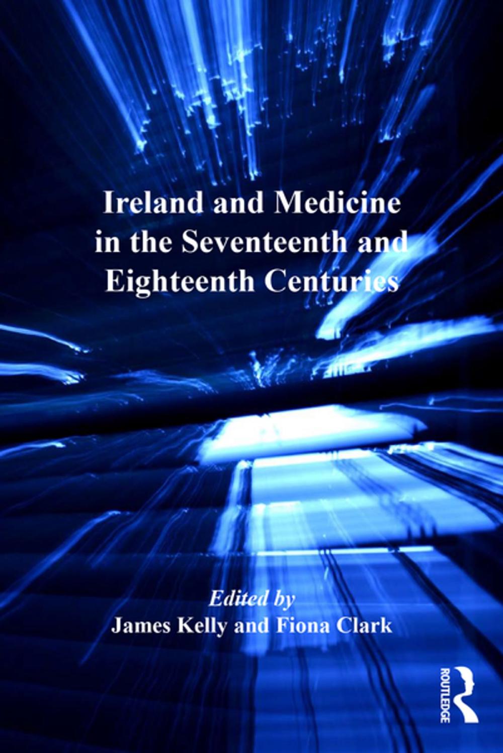 Big bigCover of Ireland and Medicine in the Seventeenth and Eighteenth Centuries