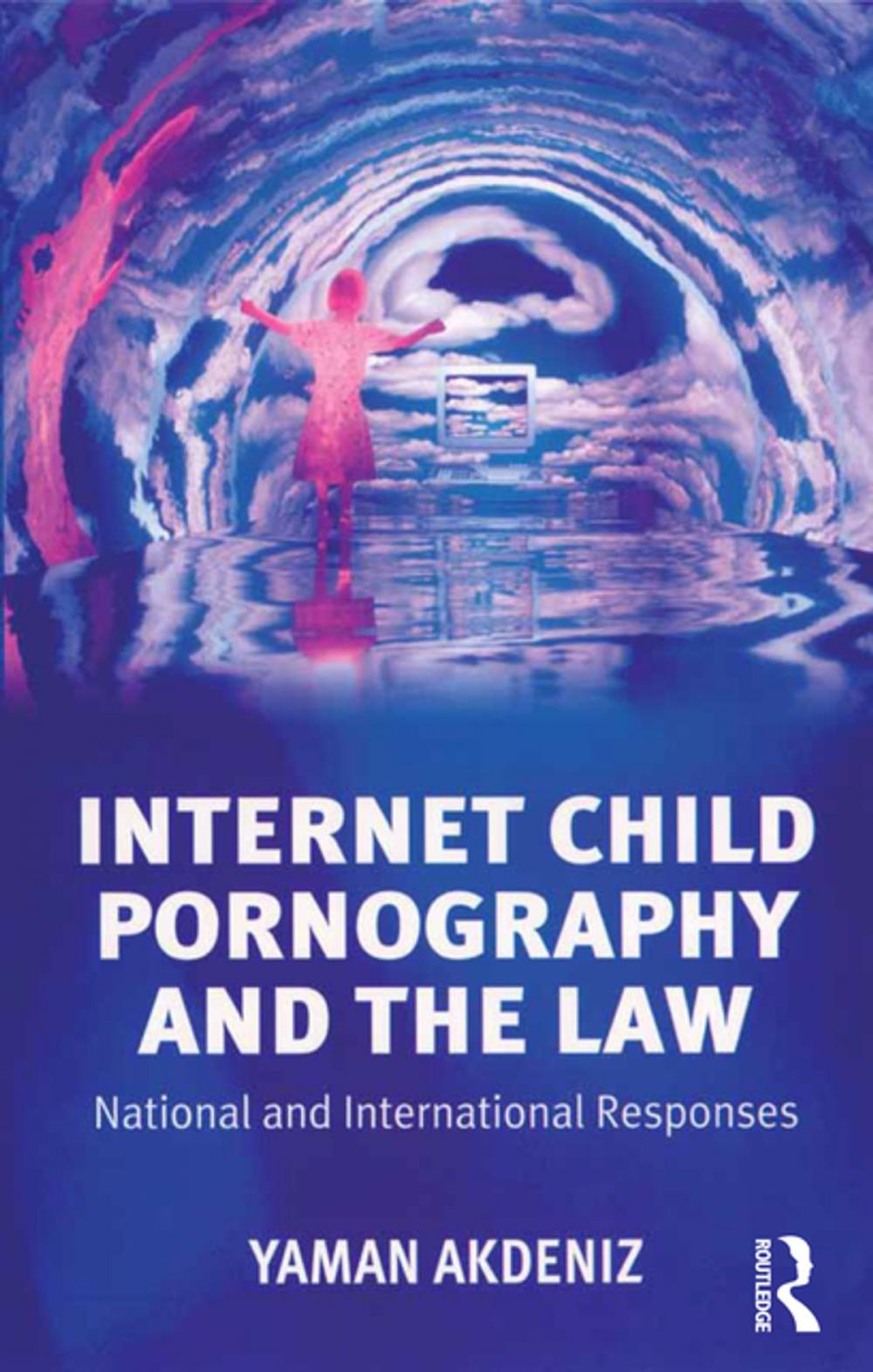 Big bigCover of Internet Child Pornography and the Law