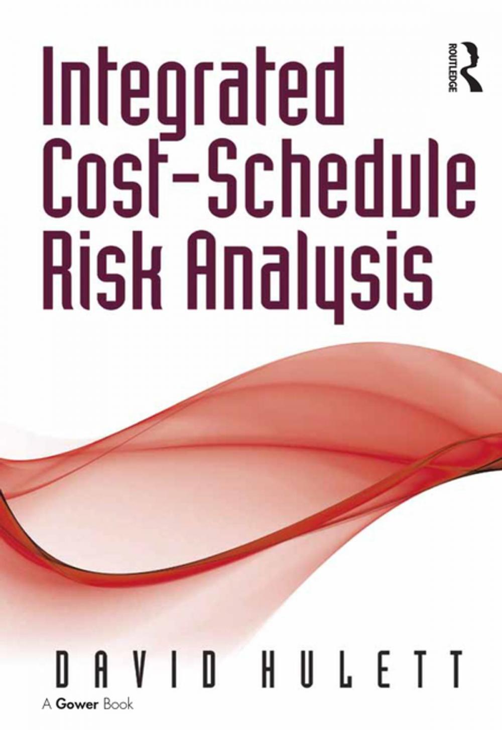 Big bigCover of Integrated Cost-Schedule Risk Analysis