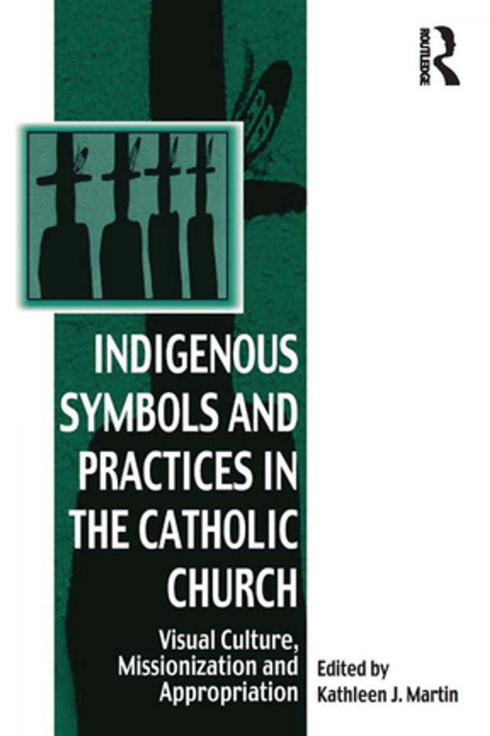 Big bigCover of Indigenous Symbols and Practices in the Catholic Church