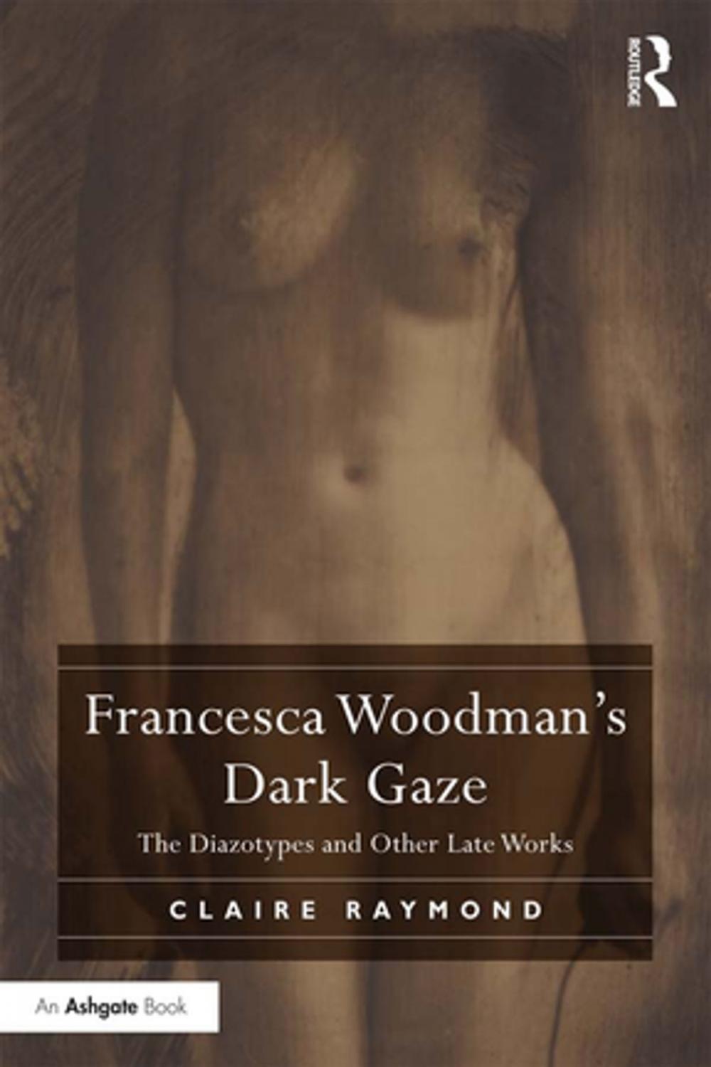 Big bigCover of Francesca Woodman's Dark Gaze