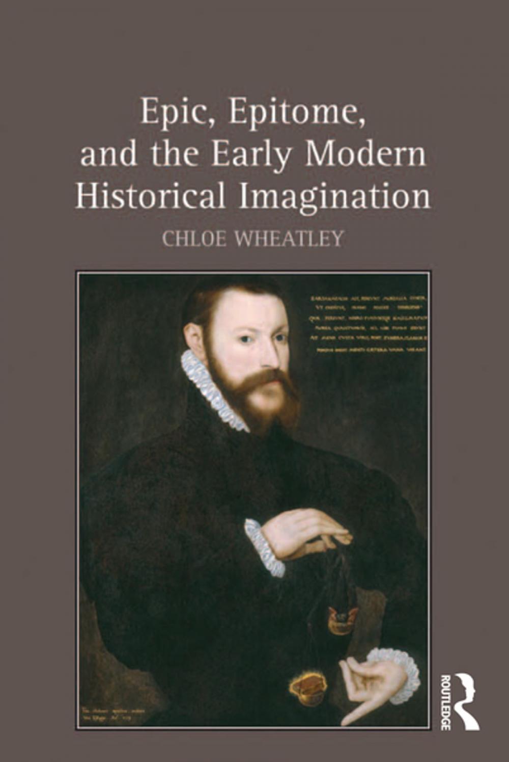 Big bigCover of Epic, Epitome, and the Early Modern Historical Imagination