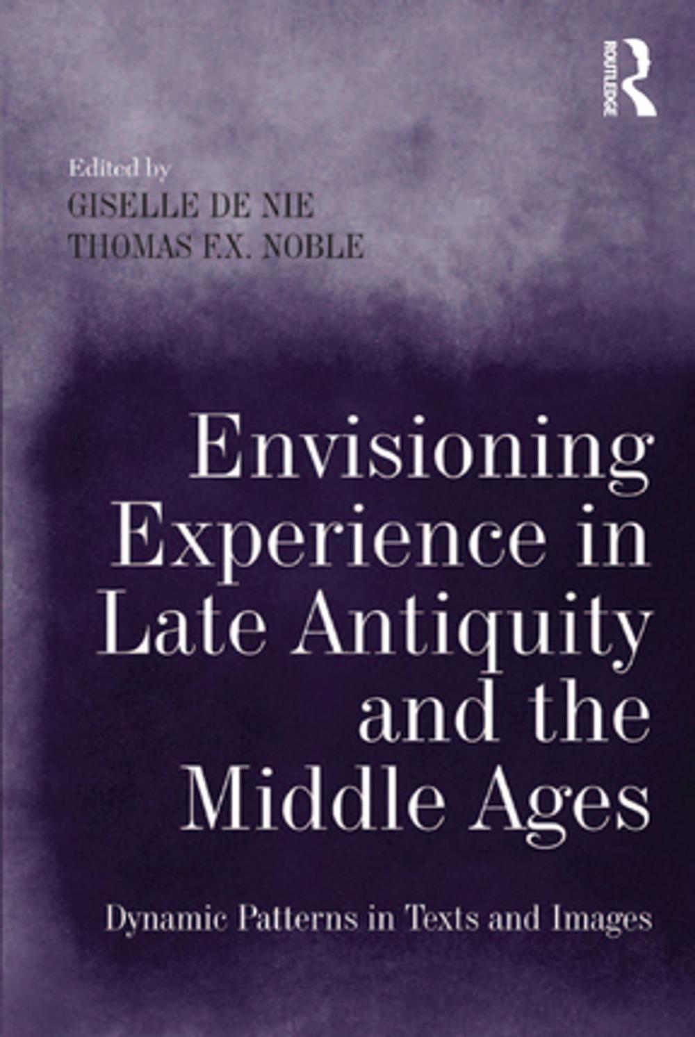 Big bigCover of Envisioning Experience in Late Antiquity and the Middle Ages