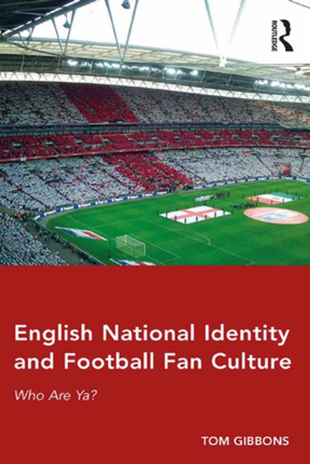 Big bigCover of English National Identity and Football Fan Culture