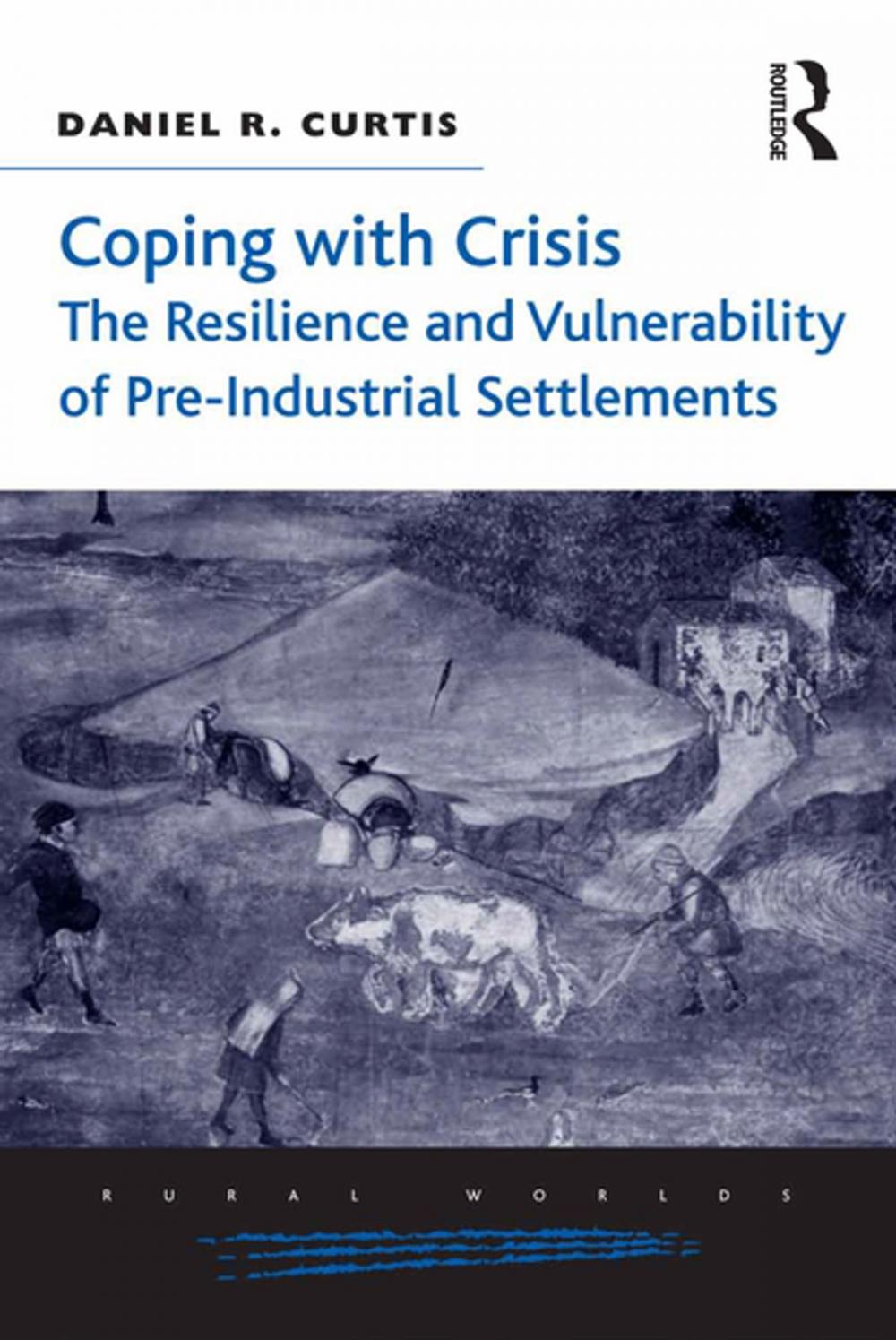 Big bigCover of Coping with Crisis: The Resilience and Vulnerability of Pre-Industrial Settlements