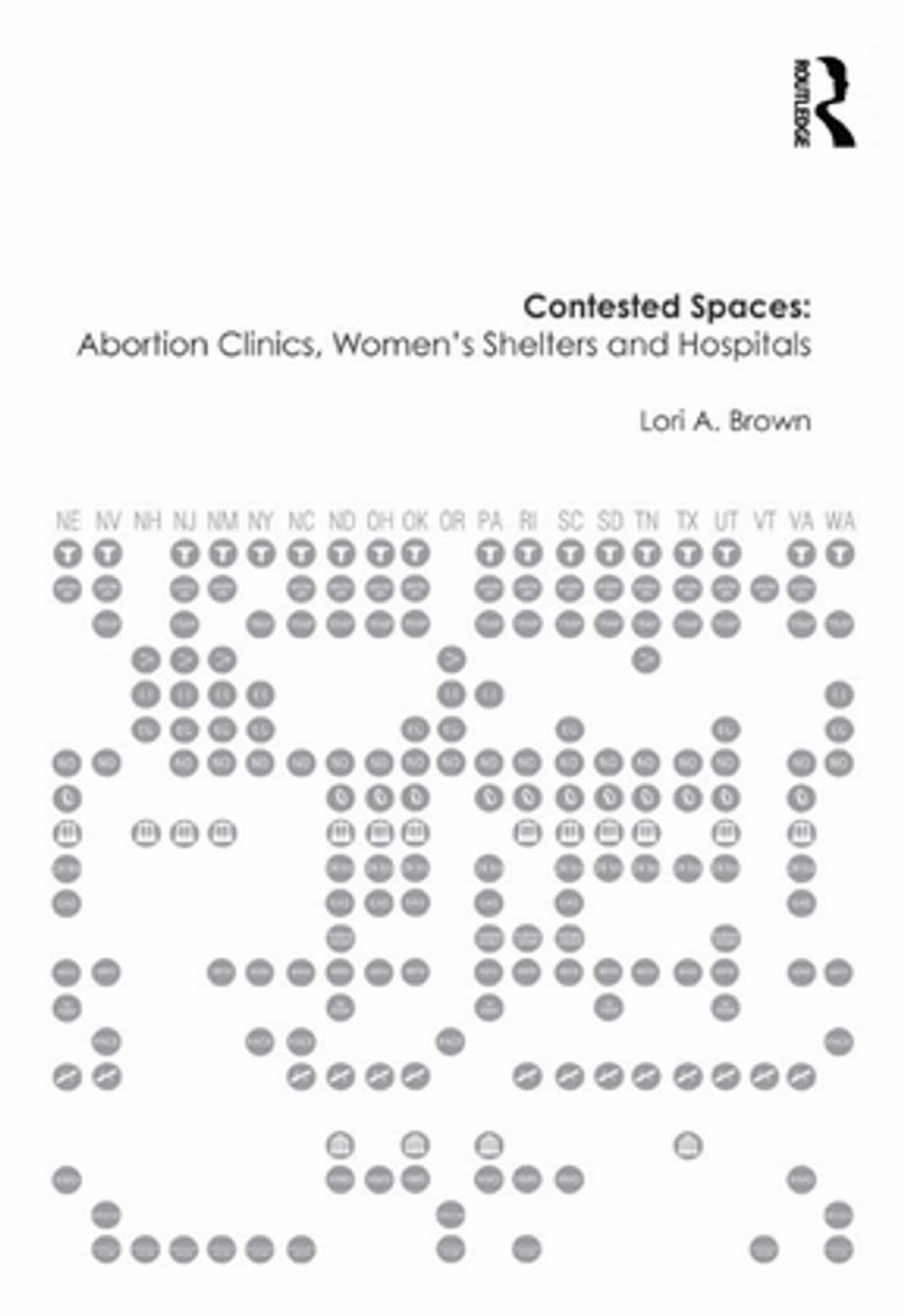 Big bigCover of Contested Spaces: Abortion Clinics, Women's Shelters and Hospitals