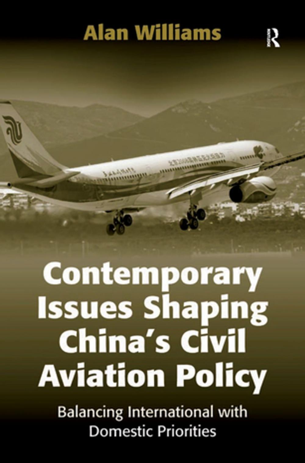 Big bigCover of Contemporary Issues Shaping China’s Civil Aviation Policy