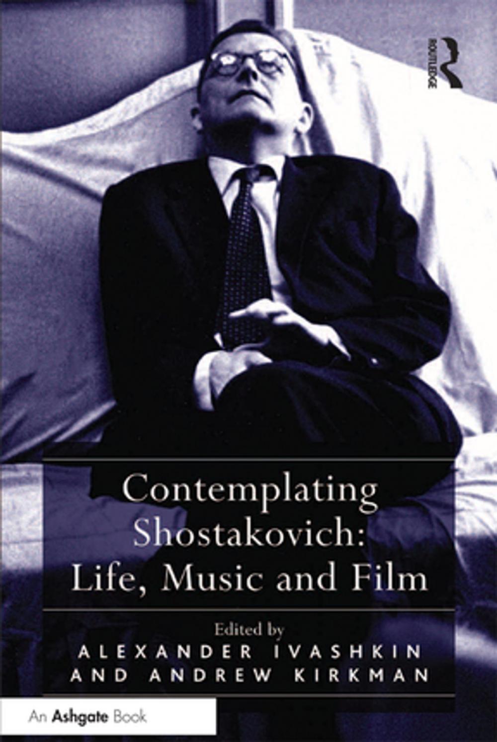 Big bigCover of Contemplating Shostakovich: Life, Music and Film