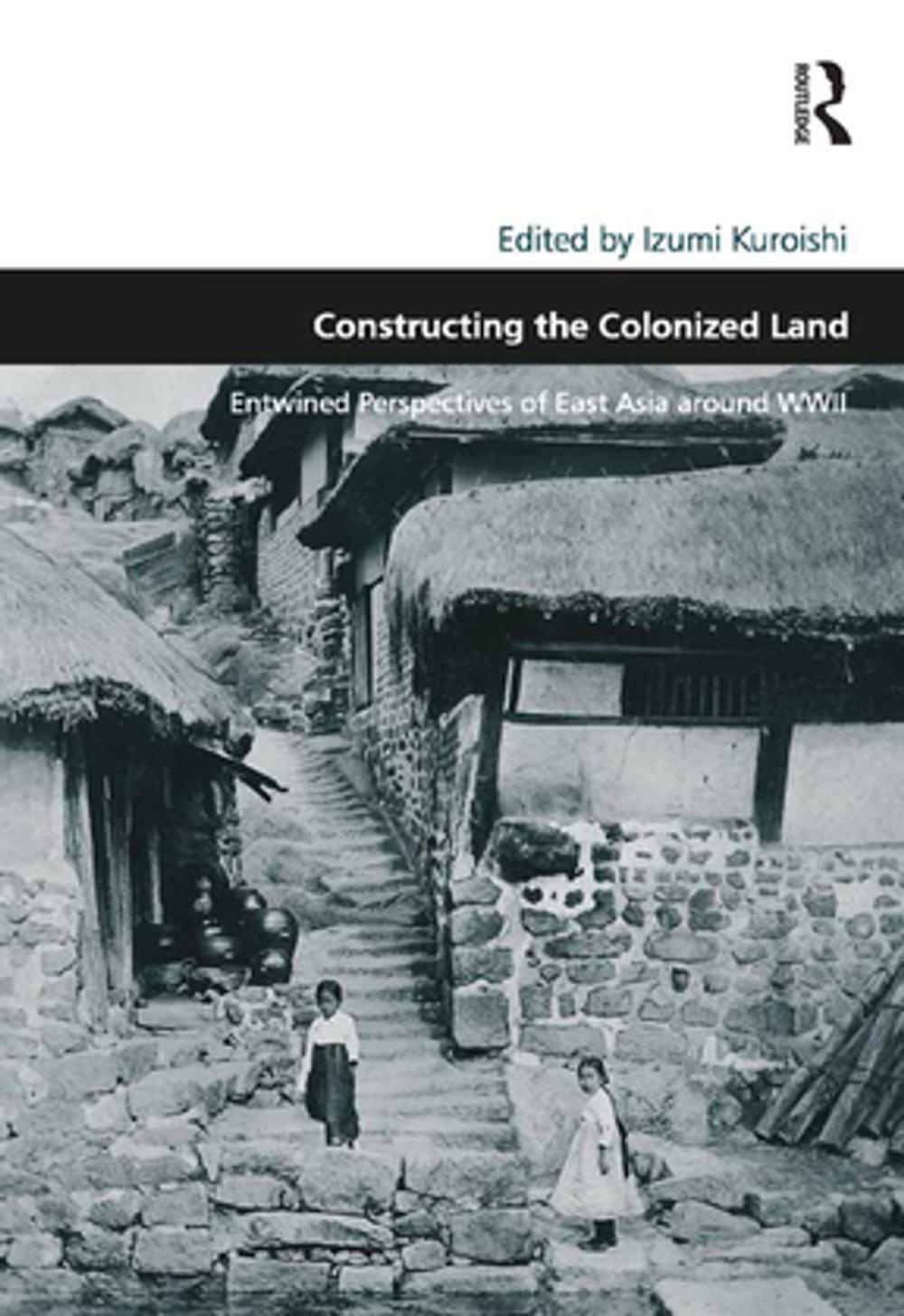 Big bigCover of Constructing the Colonized Land