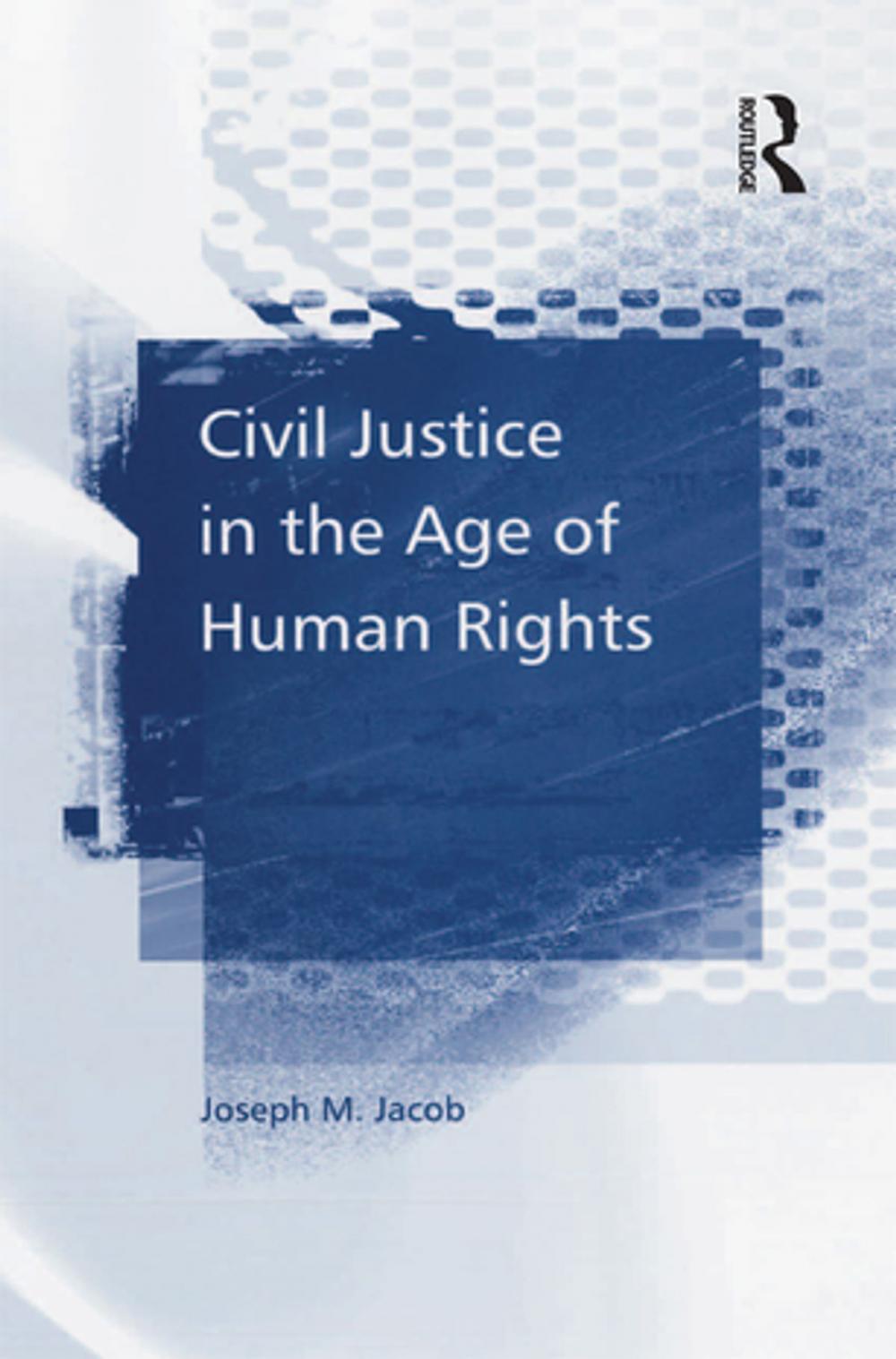 Big bigCover of Civil Justice in the Age of Human Rights