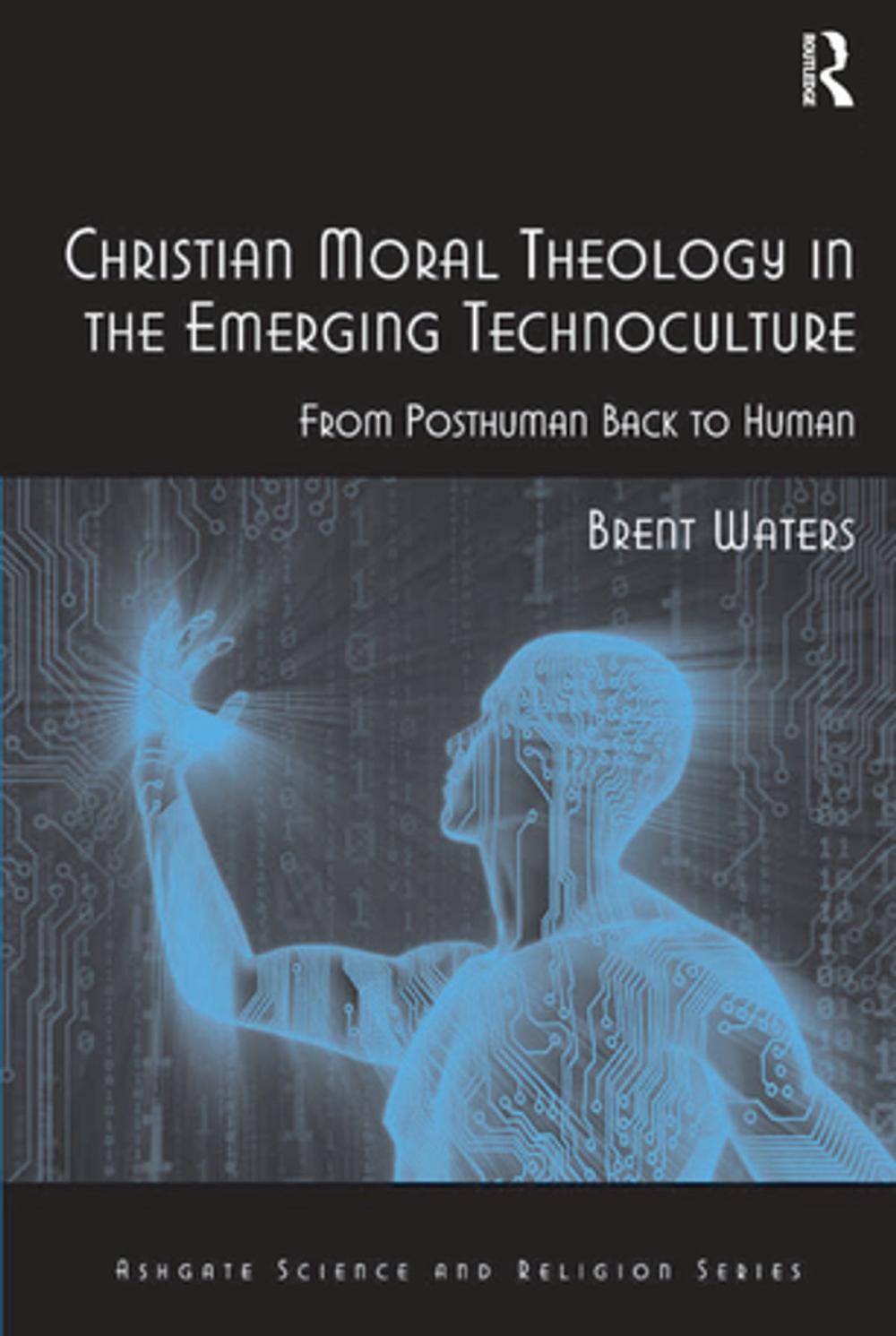 Big bigCover of Christian Moral Theology in the Emerging Technoculture