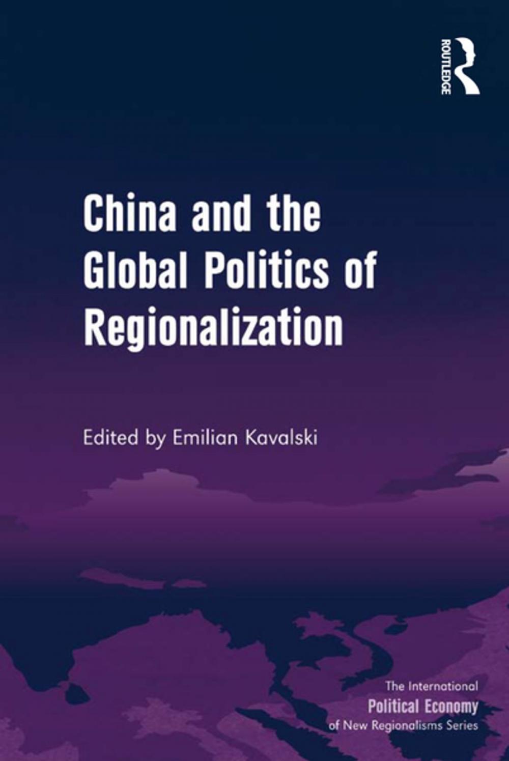 Big bigCover of China and the Global Politics of Regionalization