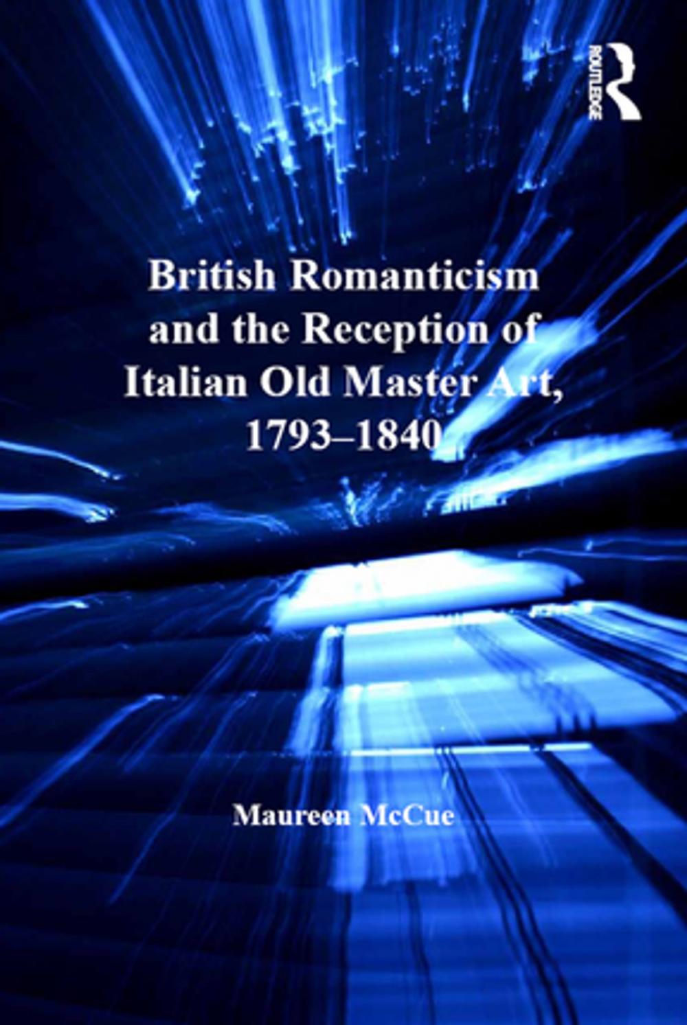 Big bigCover of British Romanticism and the Reception of Italian Old Master Art, 1793-1840