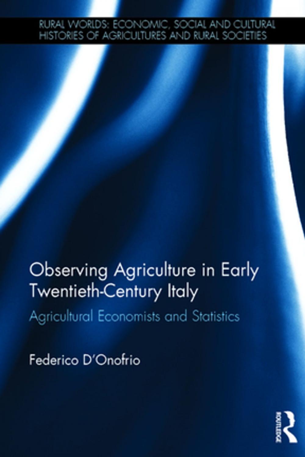 Big bigCover of Observing Agriculture in Early Twentieth-Century Italy