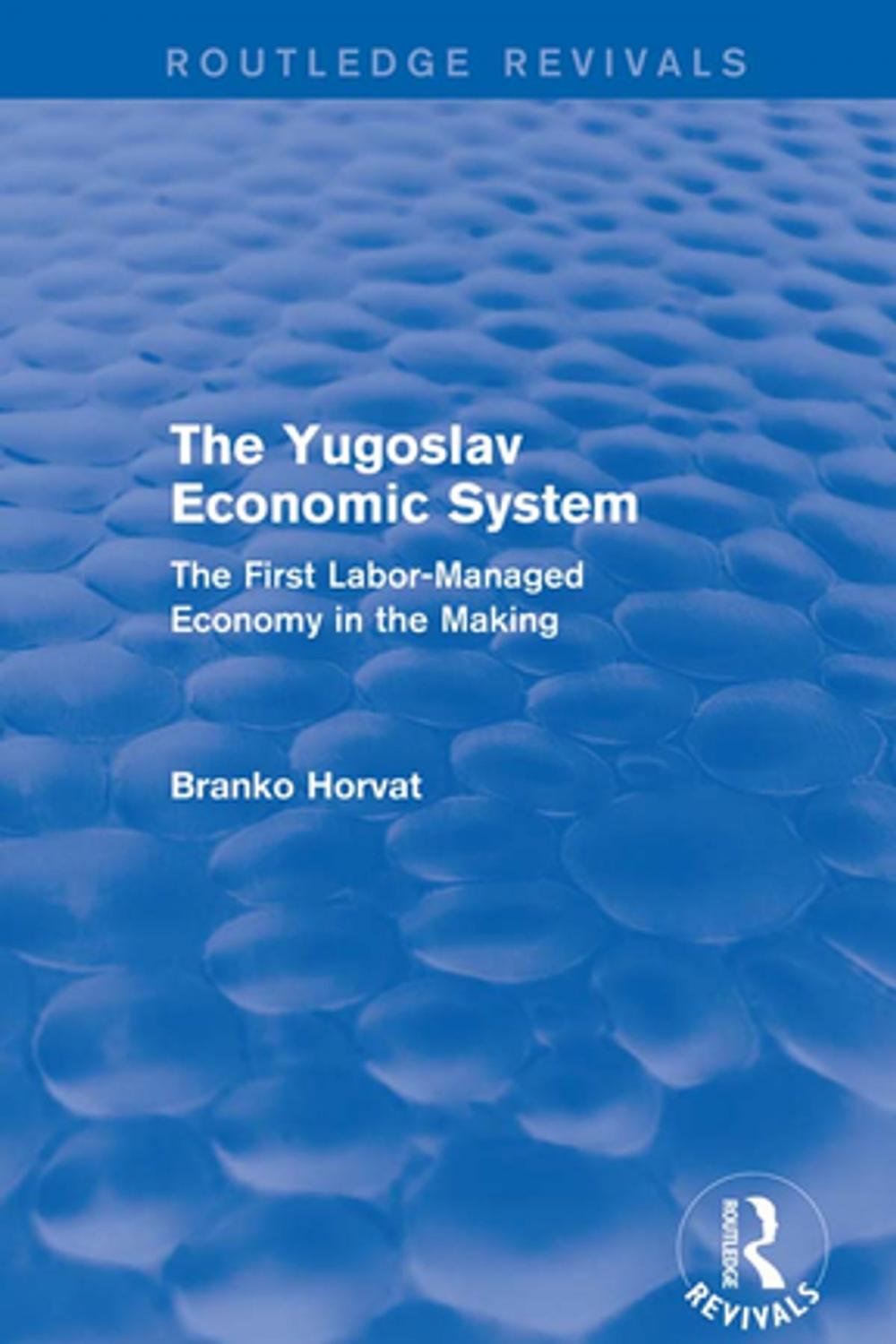 Big bigCover of The Yugoslav Economic System (Routledge Revivals)