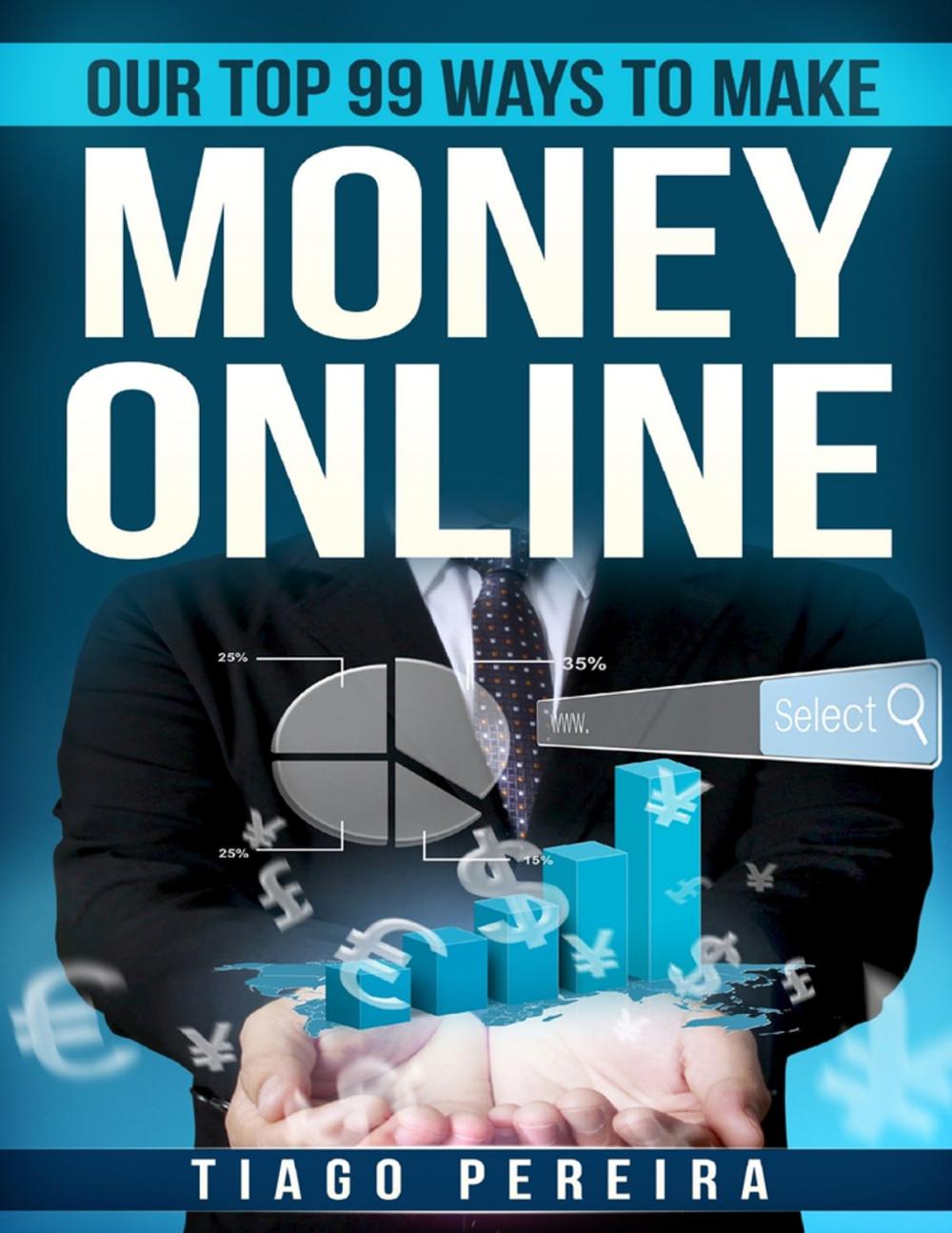 Big bigCover of Our Top 99 Ways to Make Money Online