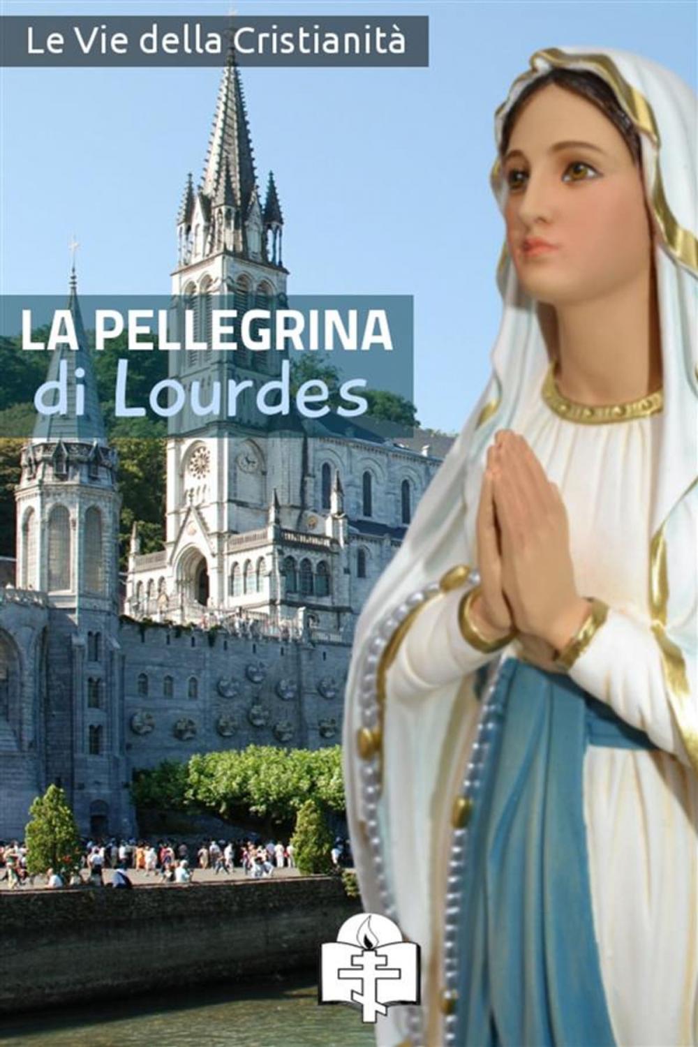 Big bigCover of La Pellegrina di Lourdes