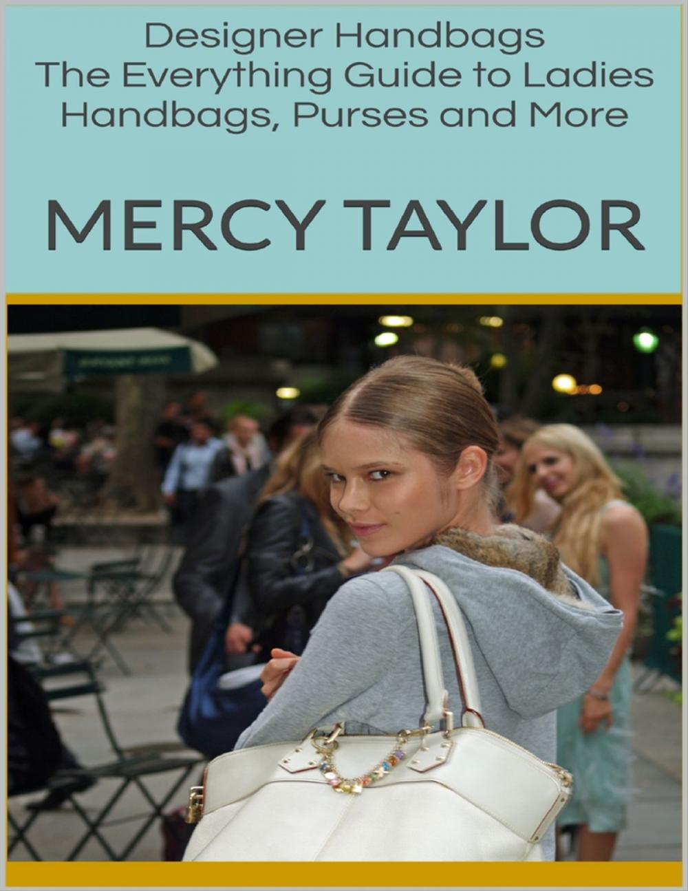 Big bigCover of Designer Handbags: The Everything Guide to Ladies Handbags, Purses and More