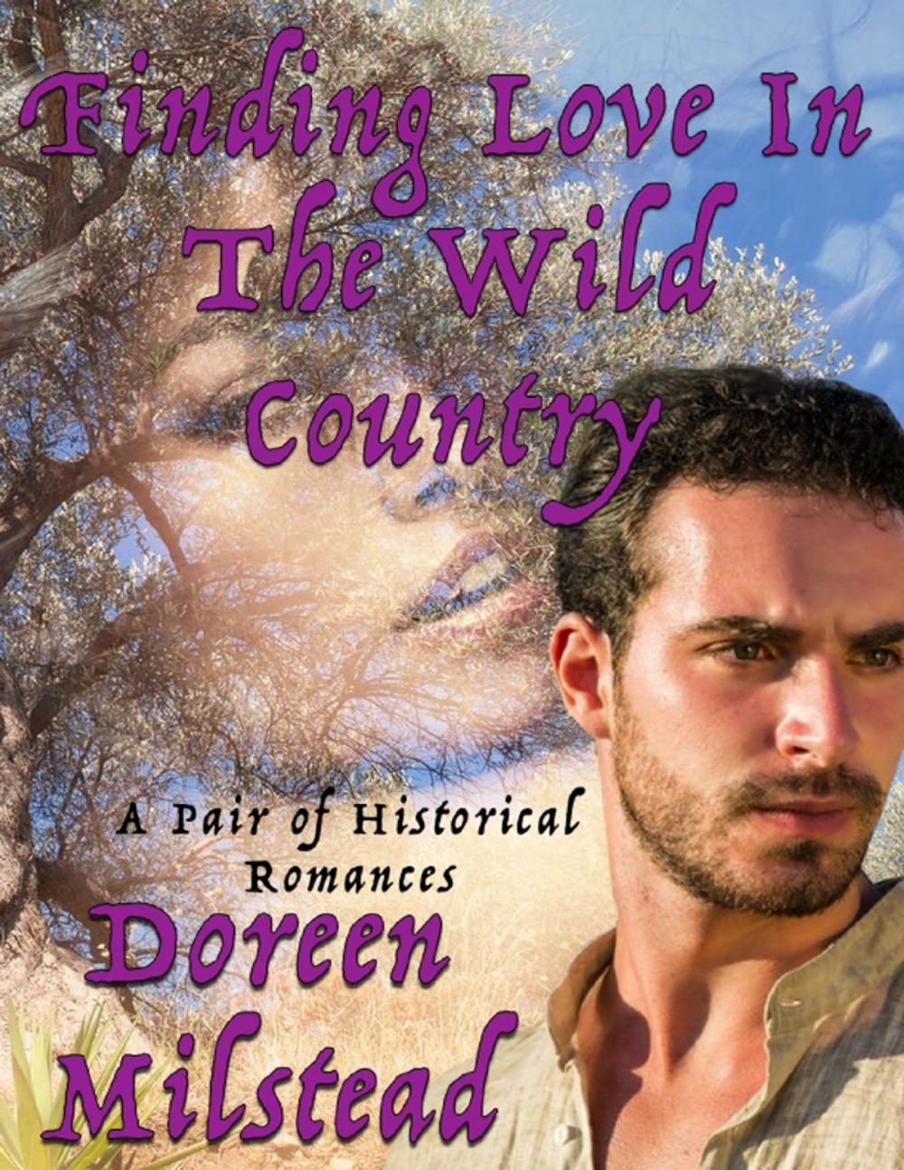 Big bigCover of Finding Love In the Wild Country: A Pair of Historical Romances