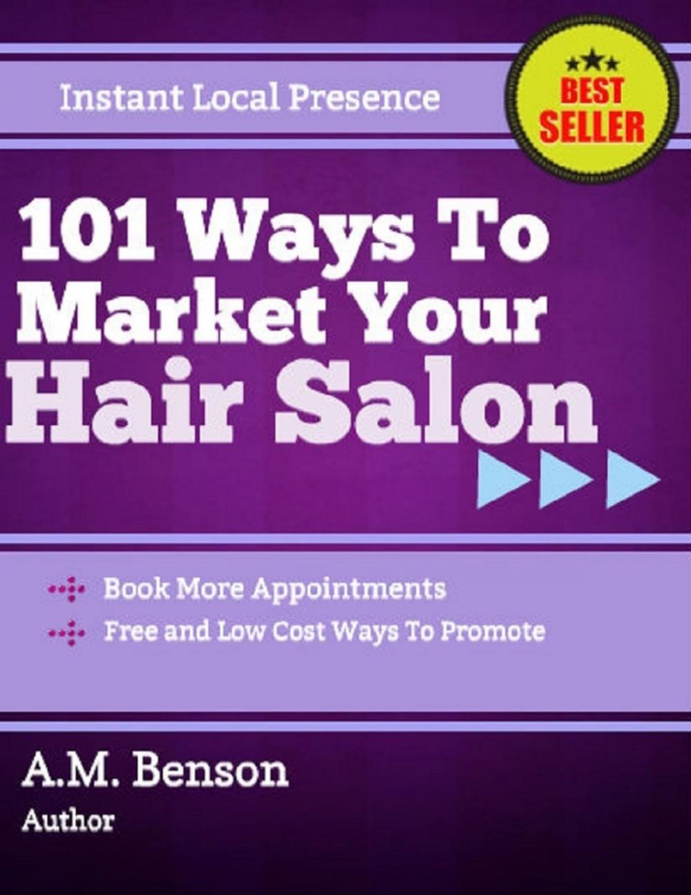 Big bigCover of 101 Ways to Market Your Hair Salon Business