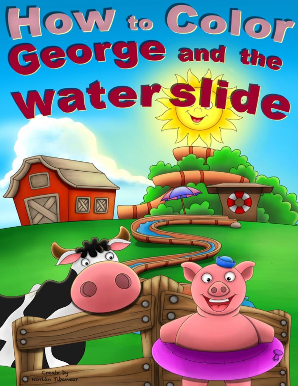 Big bigCover of How to Color George and the Water Slide