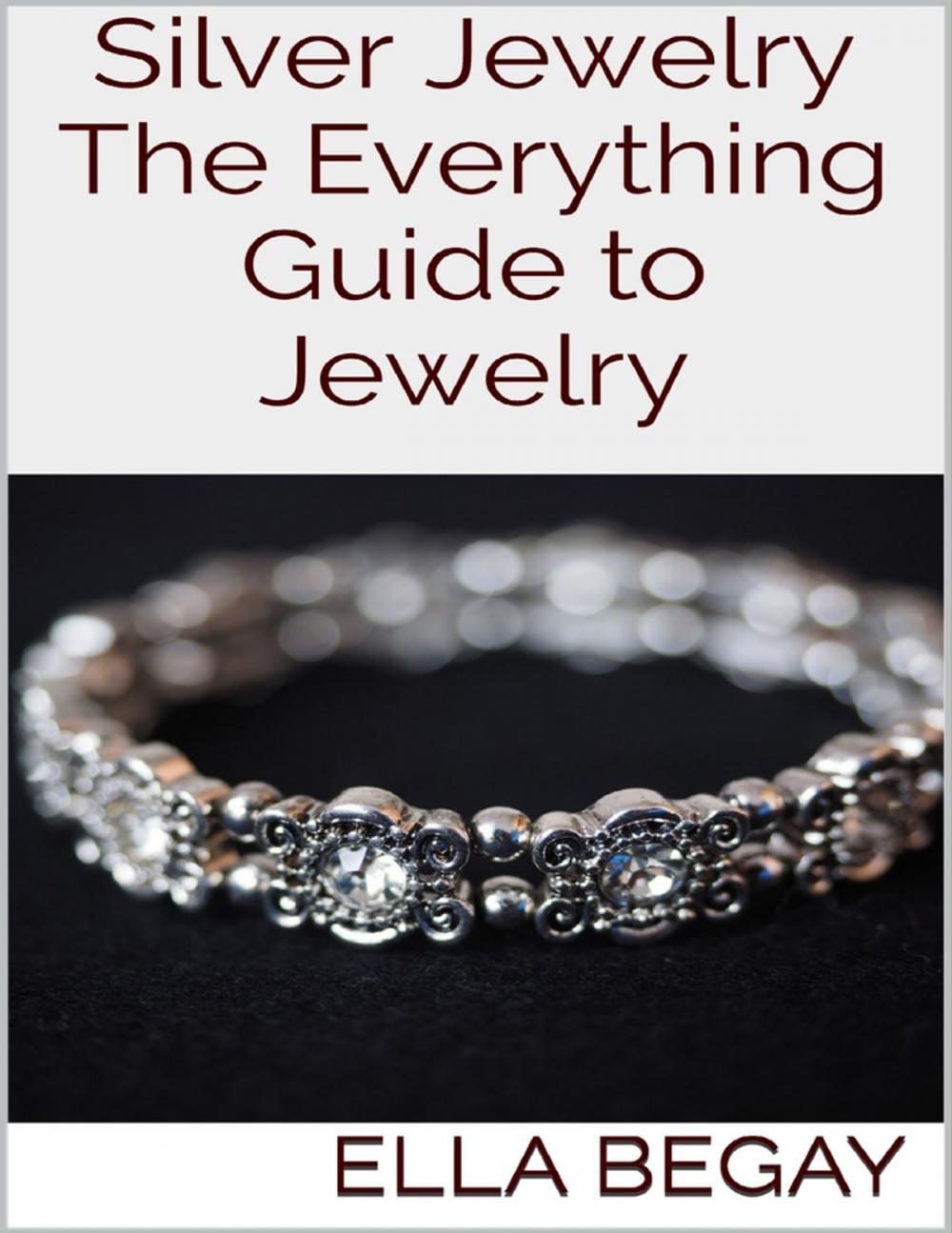 Big bigCover of Silver Jewelry: The Everything Guide to Jewelry