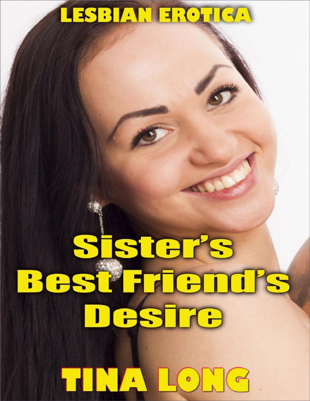 Big bigCover of Sister’s Best Friend’s Desire (Lesbian Erotica)