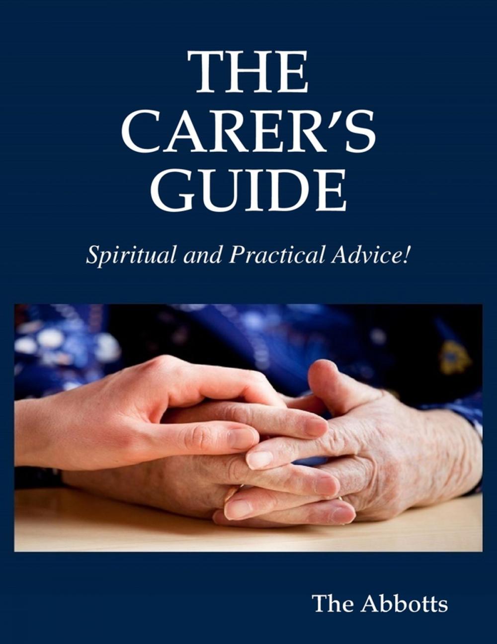 Big bigCover of The Carer's Guide - Spiritual and Practical Advice!