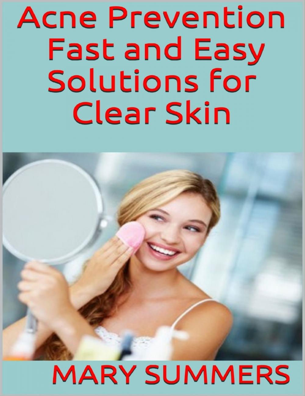 Big bigCover of Acne Prevention: Fast and Easy Solutions for Clear Skin