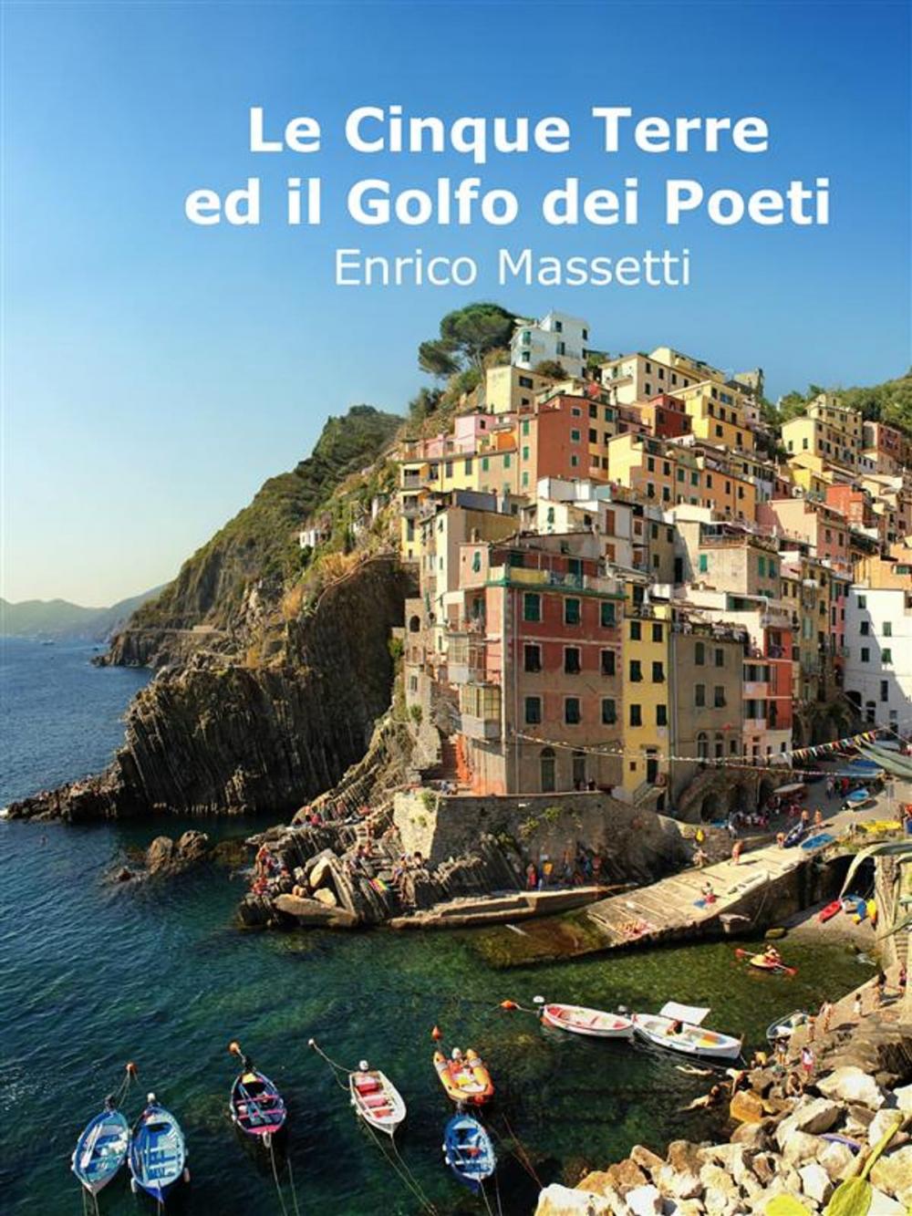 Big bigCover of Le Cinque Terre Ed Il Golfo Dei Poeti