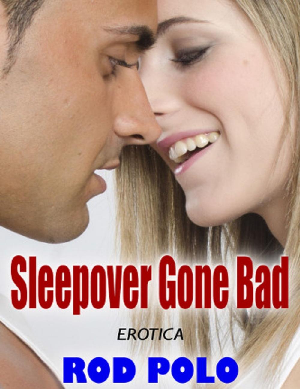 Big bigCover of Erotica: Sleepover Gone Bad