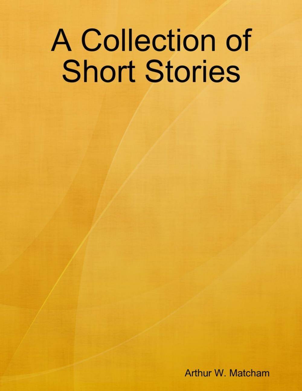 Big bigCover of A Collection of Short Stories