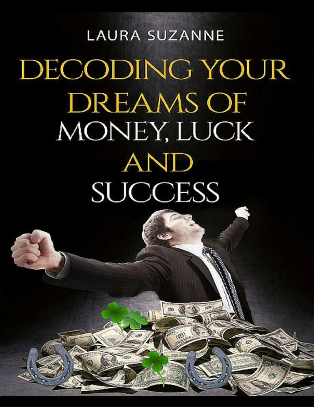 Big bigCover of Decoding Your Dreams of Money, Luck and Success