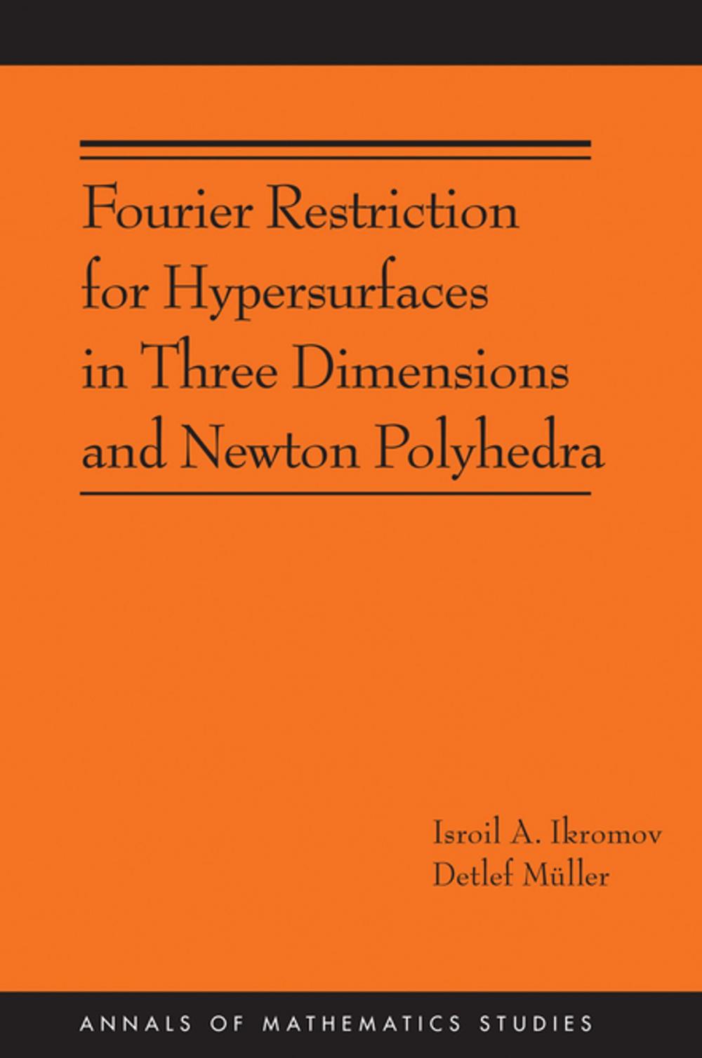 Big bigCover of Fourier Restriction for Hypersurfaces in Three Dimensions and Newton Polyhedra (AM-194)