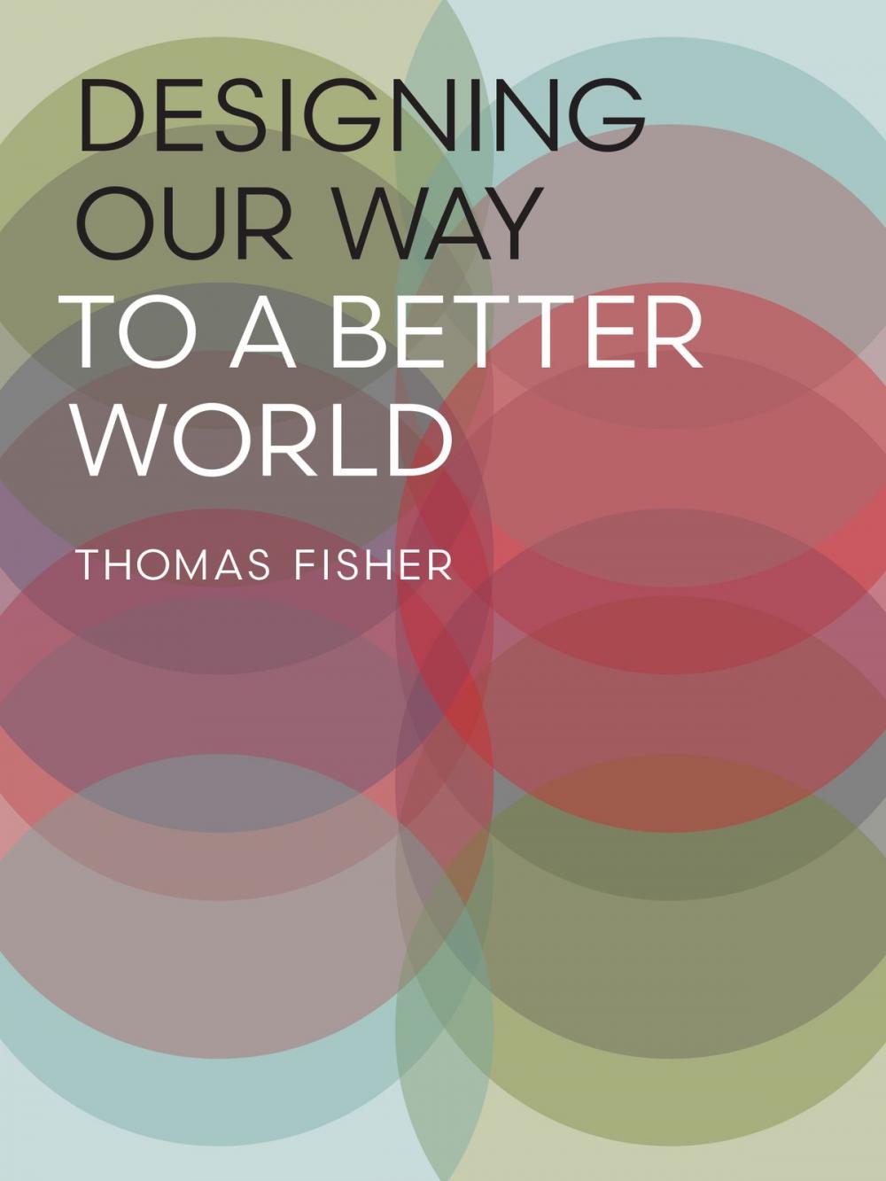 Big bigCover of Designing Our Way to a Better World