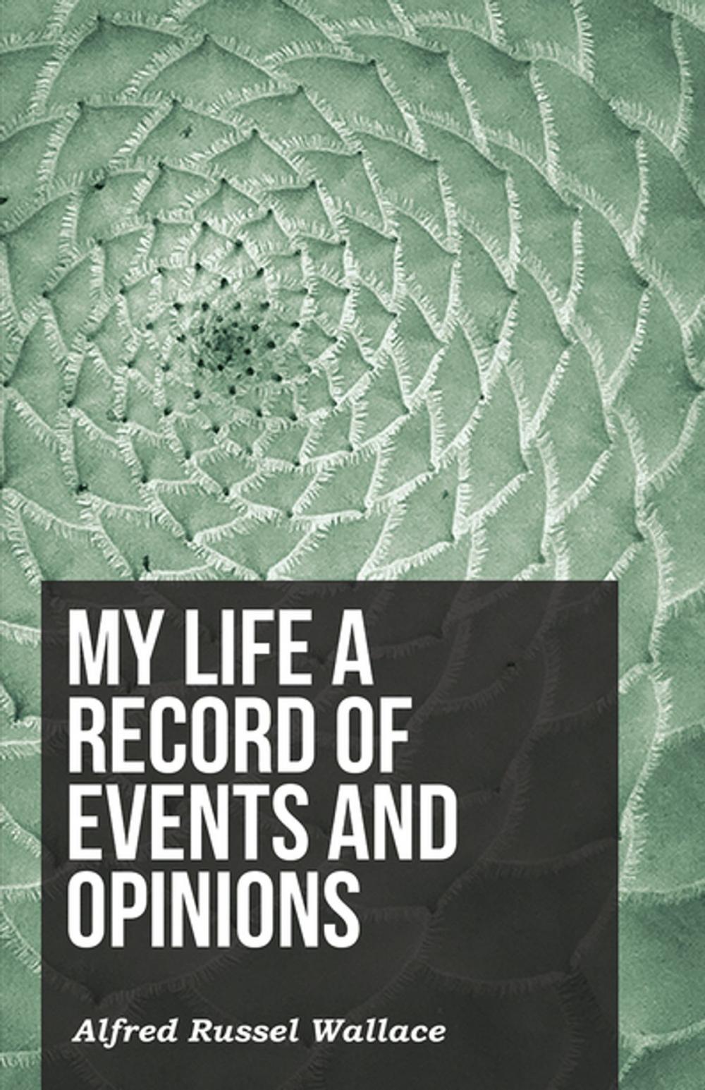 Big bigCover of My Life a Record of Events and Opinions