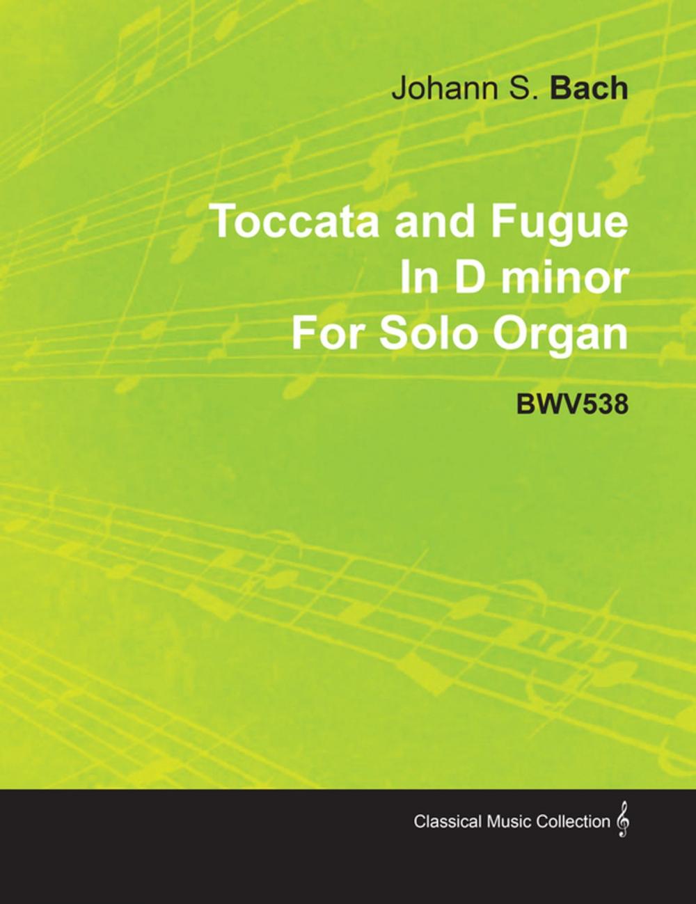 Big bigCover of Toccata and Fugue in D Minor by J. S. Bach for Solo Organ Bwv538