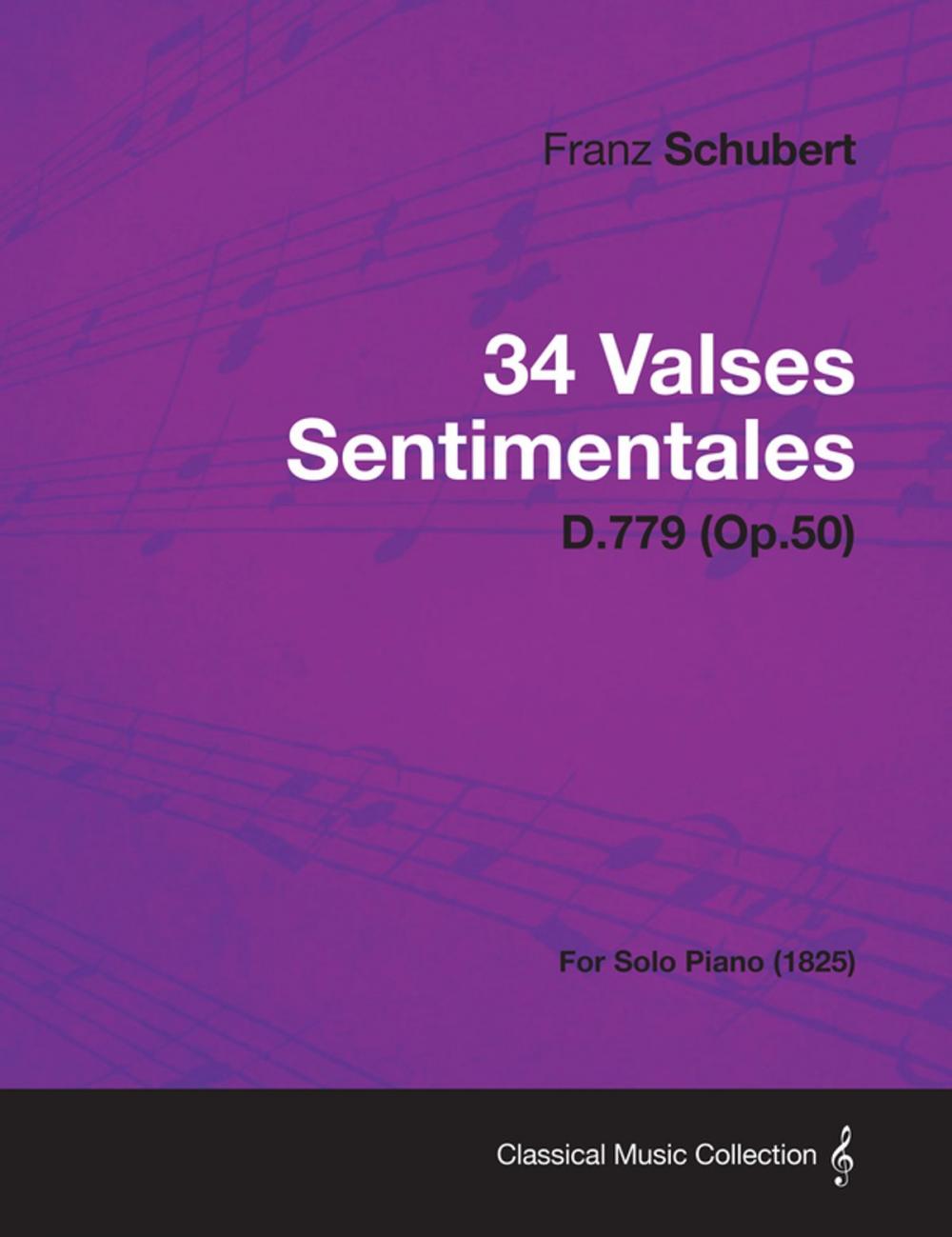 Big bigCover of 34 Valses Sentimentales - D.779 (Op.50) - For Solo Piano (1825)