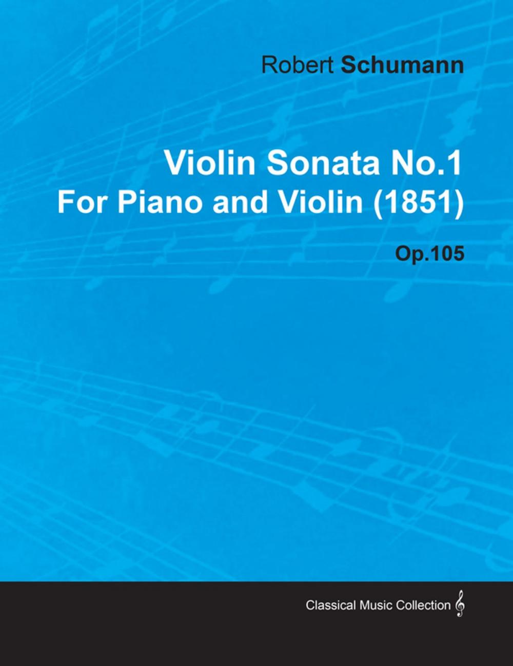 Big bigCover of Violin Sonata No.1 by Robert Schumann for Piano and Violin (1851) Op.105