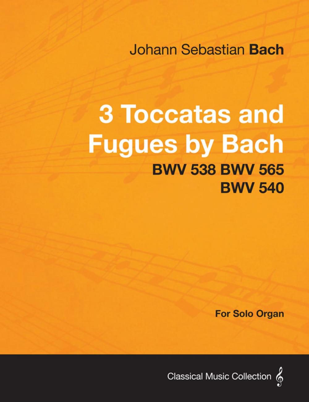 Big bigCover of 3 Toccatas and Fugues by Bach - BWV 538 BWV 565 BWV 540 - For Solo Organ